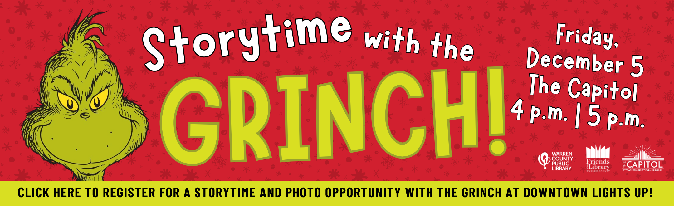 2025 Grinch Storytime Click this image with a photo of the Grinch to register for the storytime