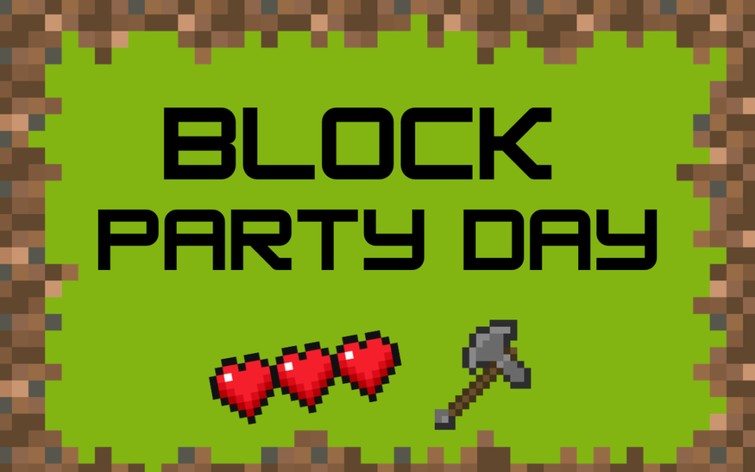 Block Party Day on a Minecraft style background