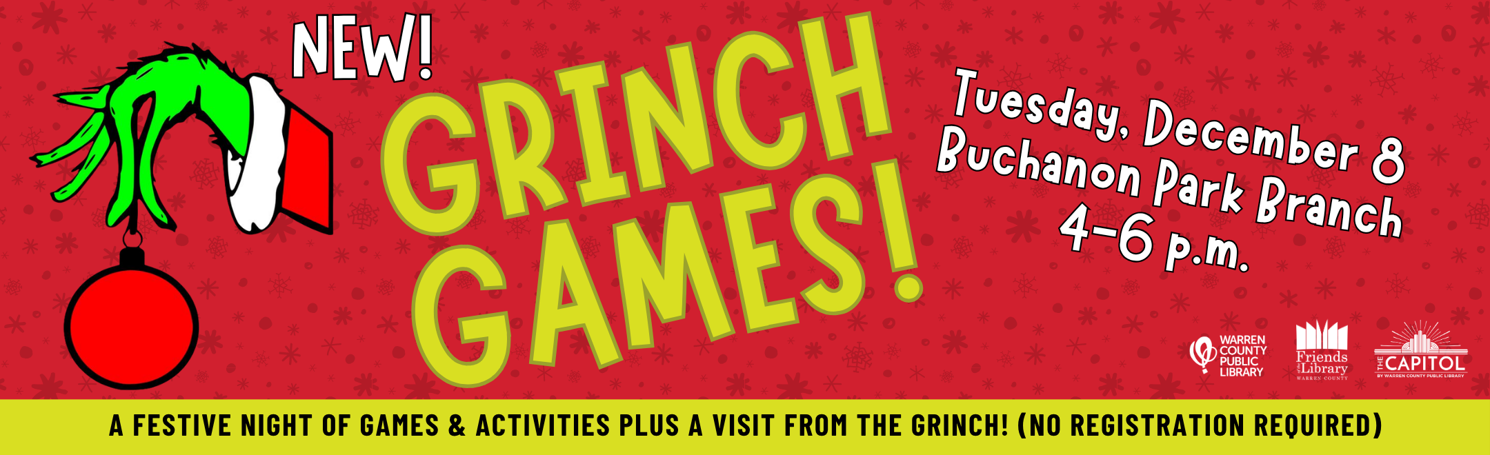 An illustration of the Grinch holding a round Christmas ornament along with the text: Grinch Games Tuesday Dec. 8, 4-6 p.m. Buchanon Park Branch